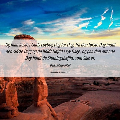 Picture 06 - Nehemias 8:18 DA1871 - Og man læste i Guds Lovbog Dag for Dag, fra den - Bible Verse Picture