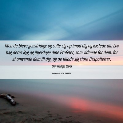 Picture 06 - Nehemias 9:26 DA1871 - Men de bleve genstridige og satte sig op imod dig - Bible Verse Picture