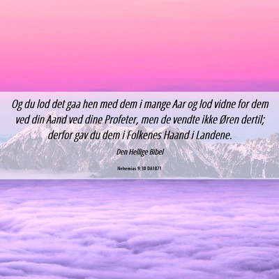 Picture 06 - Nehemias 9:30 DA1871 - Og du lod det gaa hen med dem i mange Aar og lod - Bible Verse Picture