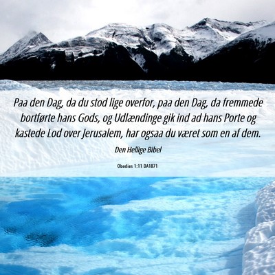Picture 06 - Obadias 1:11 DA1871 - Paa den Dag, da du stod lige overfor, paa den - Bible Verse Picture