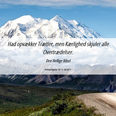 Picture 06 - Ordsprogene 10:12 DA1871 - Had opvækker Trætter, men Kærlighed skjuler - Bible Verse Picture