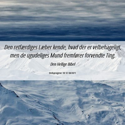 Picture 06 - Ordsprogene 10:32 DA1871 - Den retfærdiges Læber kende, hvad der er - Bible Verse Picture