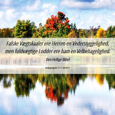 Picture 06 - Ordsprogene 11:1 DA1871 - Falske Vægtskaaler ere Herren en - Bible Verse Picture