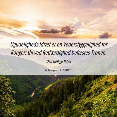 Picture 06 - Ordsprogene 16:12 DA1871 - Ugudeligheds Idræt er en Vederstyggelighed for - Bible Verse Picture