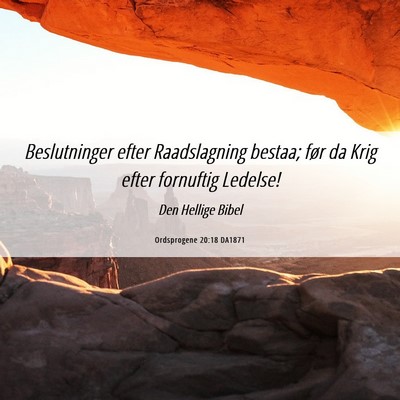 Picture 06 - Ordsprogene 20:18 DA1871 - Beslutninger efter Raadslagning bestaa; før da - Bible Verse Picture