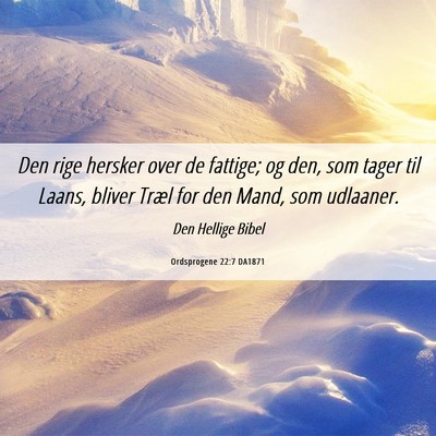 Picture 06 - Ordsprogene 22:7 DA1871 - Den rige hersker over de fattige; og den, som - Bible Verse Picture
