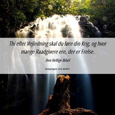 Picture 06 - Ordsprogene 24:6 DA1871 - Thi efter Vejledning skal du føre din Krig, og - Bible Verse Picture