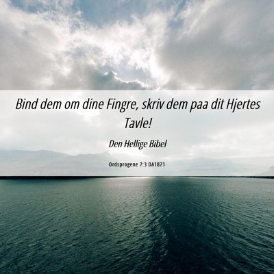 Picture 06 - Ordsprogene 7:3 DA1871 - Bind dem om dine Fingre, skriv dem paa dit - Bible Verse Picture