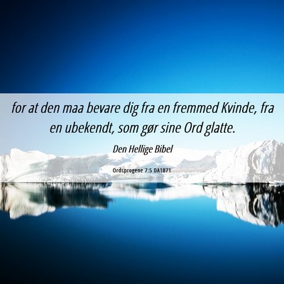 Picture 06 - Ordsprogene 7:5 DA1871 - for at den maa bevare dig fra en fremmed Kvinde, - Bible Verse Picture