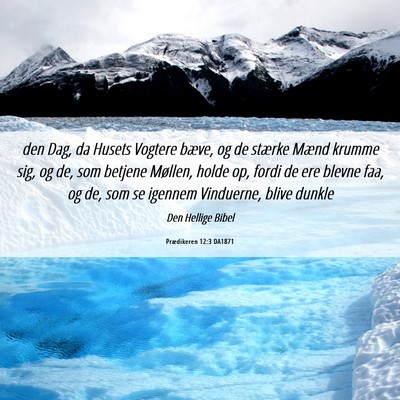 Picture 06 - Prædikeren 12:3 DA1871 - den Dag, da Husets Vogtere bæve, og de stærke - Bible Verse Picture