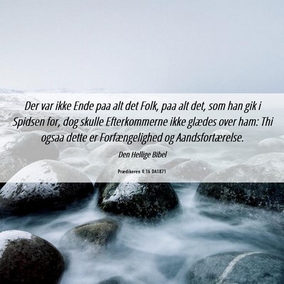 Picture 06 - Prædikeren 4:16 DA1871 - Der var ikke Ende paa alt det Folk, paa alt det, - Bible Verse Picture