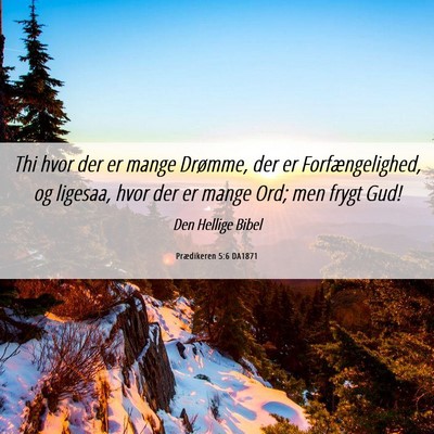 Picture 06 - Prædikeren 5:6 DA1871 - Thi hvor der er mange Drømme, der er - Bible Verse Picture