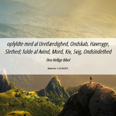 Picture 06 - Romerne 1:29 DA1871 - opfyldte med al Uretfærdighed, Ondskab, - Bible Verse Picture