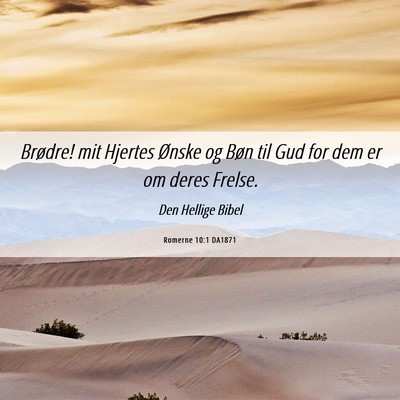 Picture 06 - Romerne 10:1 DA1871 - Brødre! mit Hjertes Ønske og Bøn til Gud for - Bible Verse Picture