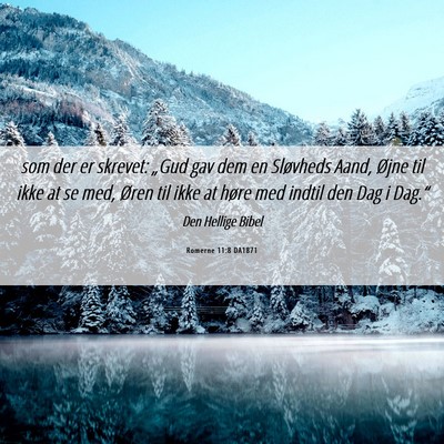 Picture 06 - Romerne 11:8 DA1871 - som der er skrevet: „Gud gav dem en Sløvheds - Bible Verse Picture