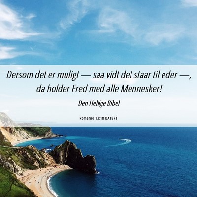 Picture 06 - Romerne 12:18 DA1871 - Dersom det er muligt — saa vidt det staar til - Bible Verse Picture