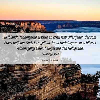 Picture 06 - Romerne 15:16 DA1871 - til iblandt Hedningerne at være en Kristi Jesu - Bible Verse Picture