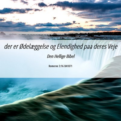 Picture 06 - Romerne 3:16 DA1871 - der er Ødelæggelse og Elendighed paa deres - Bible Verse Picture