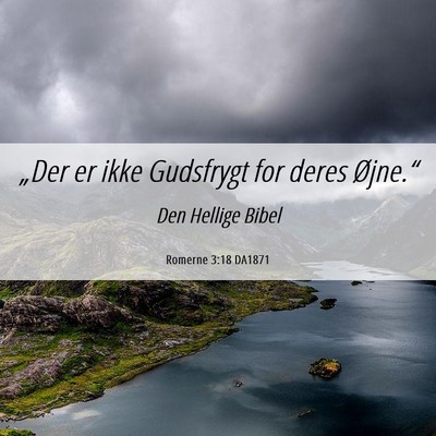 Picture 06 - Romerne 3:18 DA1871 - „Der er ikke Gudsfrygt for deres - Bible Verse Picture