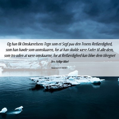 Picture 06 - Romerne 4:11 DA1871 - Og han fik Omskærelsens Tegn som et Segl paa den - Bible Verse Picture