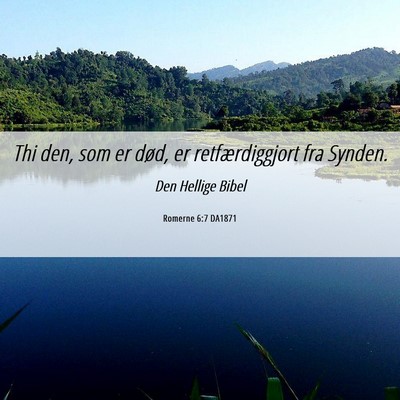 Picture 06 - Romerne 6:7 DA1871 - Thi den, som er død, er retfærdiggjort fra - Bible Verse Picture