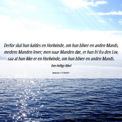 Picture 06 - Romerne 7:3 DA1871 - Derfor skal hun kaldes en Horkvinde, om hun - Bible Verse Picture