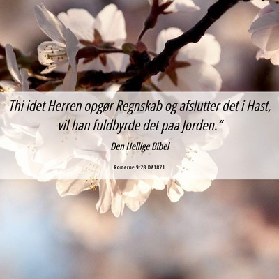 Picture 06 - Romerne 9:28 DA1871 - Thi idet Herren opgør Regnskab og afslutter det - Bible Verse Picture