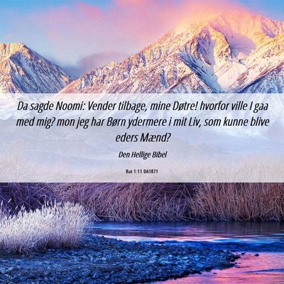 Picture 06 - Rut 1:11 DA1871 - Da sagde Noomi: Vender tilbage, mine Døtre! - Bible Verse Picture