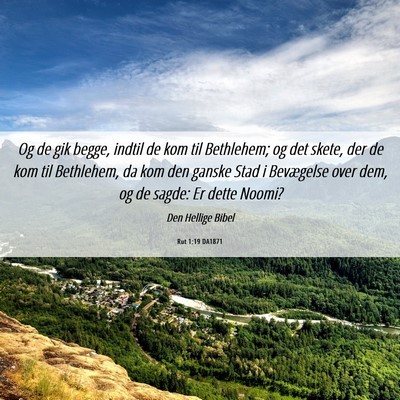 Picture 06 - Rut 1:19 DA1871 - Og de gik begge, indtil de kom til Bethlehem; og - Bible Verse Picture