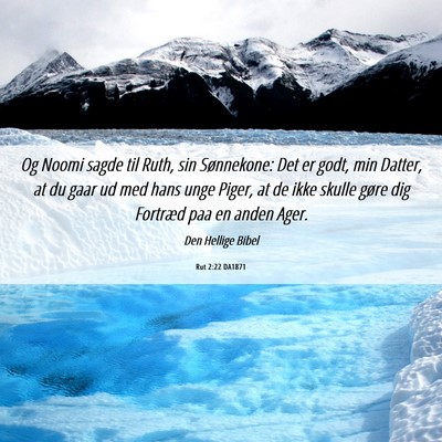 Picture 06 - Rut 2:22 DA1871 - Og Noomi sagde til Ruth, sin Sønnekone: Det er - Bible Verse Picture
