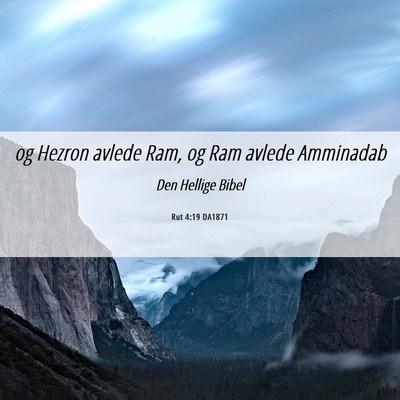 Picture 06 - Rut 4:19 DA1871 - og Hezron avlede Ram, og Ram avlede - Bible Verse Picture