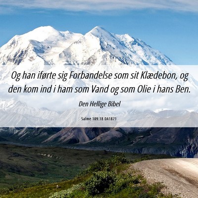 Picture 06 - Salme 109:18 DA1871 - Og han iførte sig Forbandelse som sit Klædebon, - Bible Verse Picture