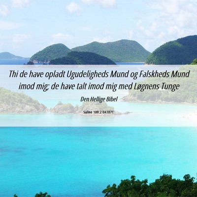Picture 06 - Salme 109:2 DA1871 - Thi de have opladt Ugudeligheds Mund og Falskheds - Bible Verse Picture
