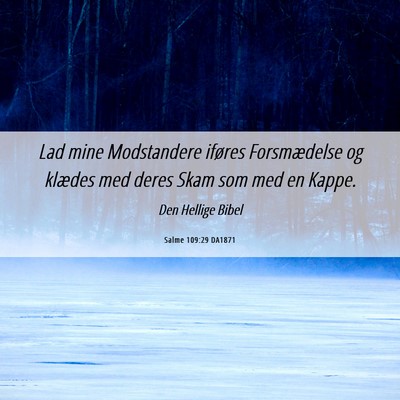 Picture 06 - Salme 109:29 DA1871 - Lad mine Modstandere iføres Forsmædelse og - Bible Verse Picture