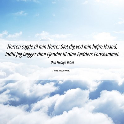 Picture 06 - Salme 110:1 DA1871 - Herren sagde til min Herre: Sæt dig ved min - Bible Verse Picture