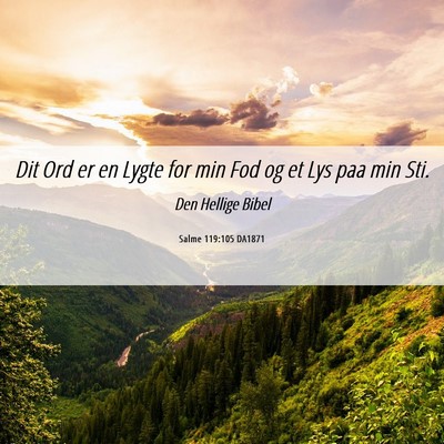 Picture 06 - Salme 119:105 DA1871 - Dit Ord er en Lygte for min Fod og et Lys paa min - Bible Verse Picture
