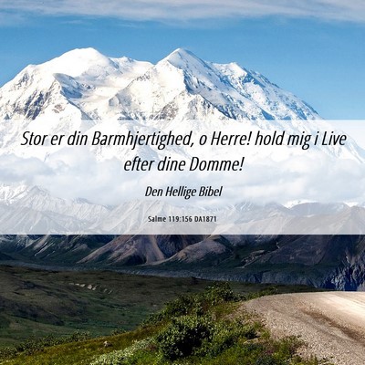 Picture 06 - Salme 119:156 DA1871 - Stor er din Barmhjertighed, o Herre! hold mig i - Bible Verse Picture