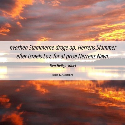 Picture 06 - Salme 122:4 DA1871 - hvorhen Stammerne droge op, Herrens Stammer efter - Bible Verse Picture