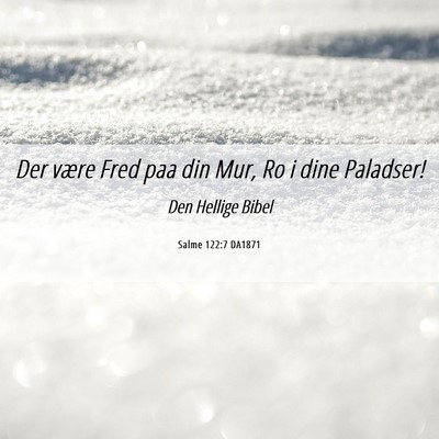 Picture 06 - Salme 122:7 DA1871 - Der være Fred paa din Mur, Ro i dine - Bible Verse Picture