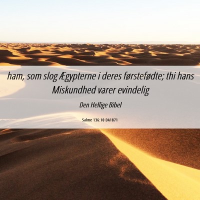 Picture 06 - Salme 136:10 DA1871 - ham, som slog Ægypterne i deres førstefødte; - Bible Verse Picture