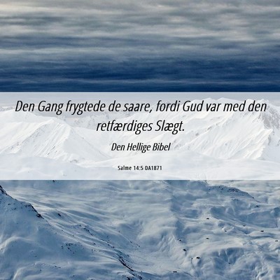Picture 06 - Salme 14:5 DA1871 - Den Gang frygtede de saare, fordi Gud var med den - Bible Verse Picture