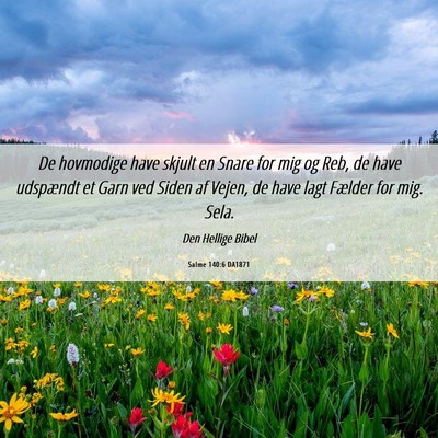 Picture 06 - Salme 140:6 DA1871 - De hovmodige have skjult en Snare for mig og Reb, - Bible Verse Picture