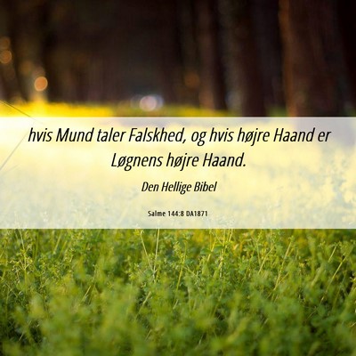 Picture 06 - Salme 144:8 DA1871 - hvis Mund taler Falskhed, og hvis højre Haand er - Bible Verse Picture
