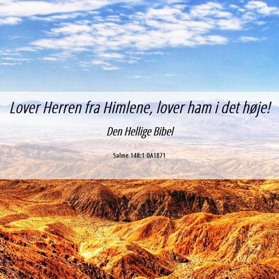 Picture 06 - Salme 148:1 DA1871 - Lover Herren fra Himlene, lover ham i det - Bible Verse Picture