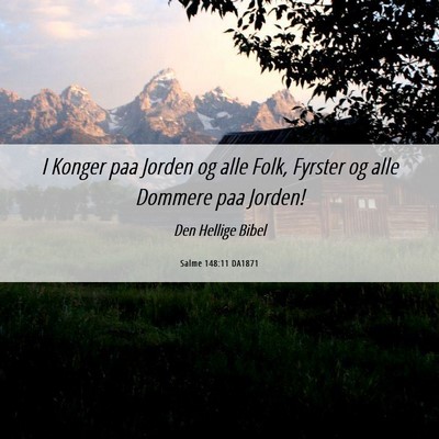 Picture 06 - Salme 148:11 DA1871 - I Konger paa Jorden og alle Folk, Fyrster og alle - Bible Verse Picture