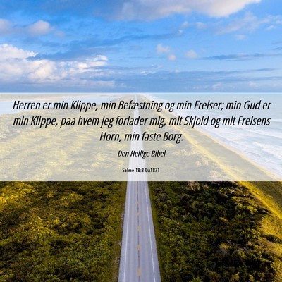 Picture 06 - Salme 18:3 DA1871 - Herren er min Klippe, min Befæstning og min - Bible Verse Picture