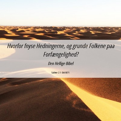 Picture 06 - Salme 2:1 DA1871 - Hvorfor fnyse Hedningerne, og grunde Folkene paa - Bible Verse Picture