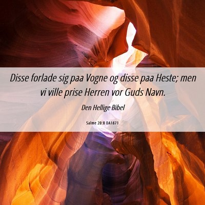 Picture 06 - Salme 20:8 DA1871 - Disse forlade sig paa Vogne og disse paa Heste; - Bible Verse Picture