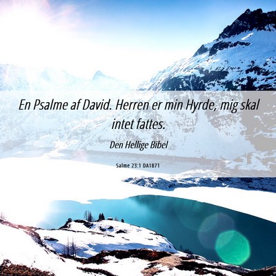 Picture 06 - Salme 23:1 DA1871 - En Psalme af David. Herren er min Hyrde, mig skal - Bible Verse Picture