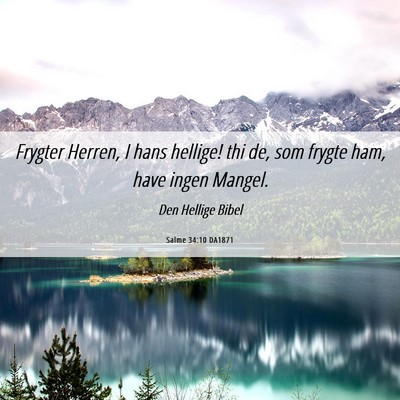 Picture 06 - Salme 34:10 DA1871 - Frygter Herren, I hans hellige! thi de, som - Bible Verse Picture